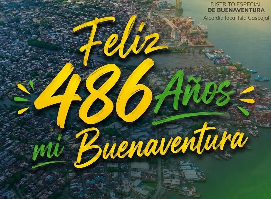 “Desde la Localidad Isla Cascajal enviamos un fraterno saludo a Buenaventura en la celebración de sus 486 años de fundación.
